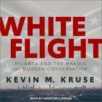 White Flight : Atlanta and the Making of Modern Conservatism (Politics and Society in Modern America Series Lib/e) （Library）