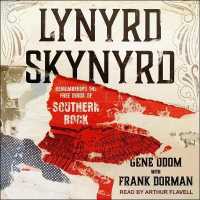 Lynyrd Skynyrd : Remembering the Free Birds of Southern Rock （Library）