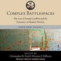 Complex Battlespaces : The Law of Armed Conflict and the Dynamics of Modern Warfare