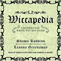 Wiccapedia : A Modern-Day White Witch's Guide (Modern Day Witch Series Lib/e) （Library）