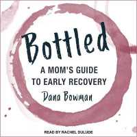 Bottled : A Mom's Guide to Early Recovery