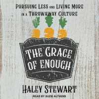 The Grace of Enough Lib/E : Pursuing Less and Living More in a Throwaway Culture （Library）