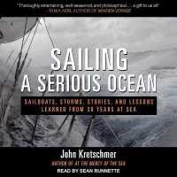 Sailing a Serious Ocean : Sailboats, Storms, Stories and Lessons Learned from 30 Years at Sea （Library）