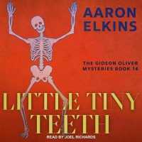 Little Tiny Teeth (Gideon Oliver Mysteries Lib/e) （Library）