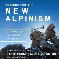 Training for the New Alpinism : A Manual for the Climber as Athlete （Library）