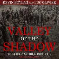 Valley of the Shadow : The Siege of Dien Bien Phu （Library）