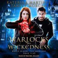 Warlocks and Wickedness (Magic Blood: the Warlock Series Lib/e) （Library）