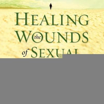 Healing the Wounds of Sexual Addiction