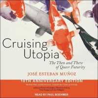 Cruising Utopia : The Then and There of Queer Futurity 10th Anniversary Edition （Library）