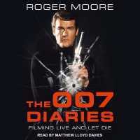 The 007 Diaries Lib/E : Filming Live and Let Die （Library）