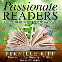 Passionate Readers : The Art of Reaching and Engaging Every Child （Library）