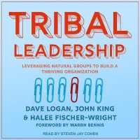 Tribal Leadership : Leveraging Natural Groups to Build a Thriving Organization