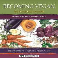 Becoming Vegan : Comprehensive Edition: the Complete Reference to Plant-Based Nutrition （Library）