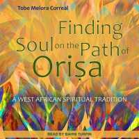 Finding Soul on the Path of Orisa : A West African Spiritual Tradition