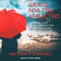 Grace for the Afflicted : A Clinical and Biblical Perspective on Mental Illness （Library）