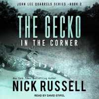 The Gecko in the Corner Lib/E (John Lee Quarrels Series Lib/e) （Library）