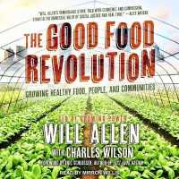 The Good Food Revolution Lib/E : Growing Healthy Food, People, and Communities （Library）