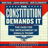 The Constitution Demands It Lib/E : The Case for the Impeachment of Donald Trump （Library）