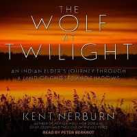 The Wolf at Twilight Lib/E : An Indian Elder's Journey through a Land of Ghosts and Shadows （Library）