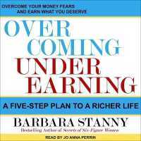 Overcoming Underearning : A Five-Step Plan to a Richer Life （Library）