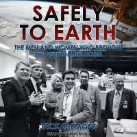 Safely to Earth : The Men and Women Who Brought the Astronauts Home