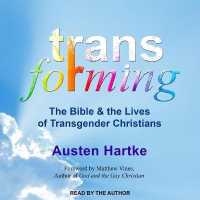 Transforming : The Bible and the Lives of Transgender Christians （Library）