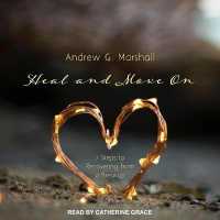 Heal and Move on : 7 Steps to Recovering from a Breakup （Library）