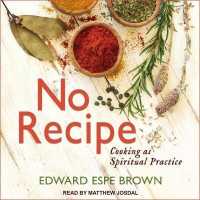 No Recipe : Cooking as Spiritual Practice