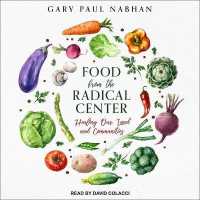 Food from the Radical Center : Healing Our Land and Communities