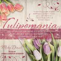 Tulipomania : The Story of the World's Most Coveted Flower & the Extraordinary Passions It Aroused （Library）