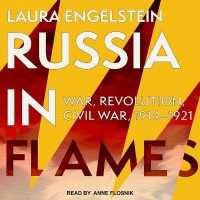 Russia in Flames : War, Revolution, Civil War, 1914 - 1921 （Library）