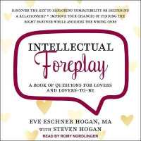 Intellectual Foreplay : A Book of Questions for Lovers and Lovers-To-Be （Library）