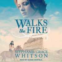 Walks the Fire (Prairie Winds Series Lib/e) （Library）
