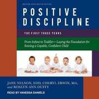 Positive Discipline : The First Three Years, Revised and Updated Edition: from Infant to Toddler-Laying the Foundation for Raising a Capable, Confident Child