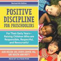 Positive Discipline for Preschoolers : For Their Early Years-Raising Children Who Are Responsible, Respectful, and Resourceful, Revised 4th Edition （Library）