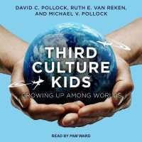 Third Culture Kids : Growing Up among Worlds, Third Edition （Library）