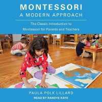 Montessori: a Modern Approach : The Classic Introduction to Montessori for Parents and Teachers （Library）