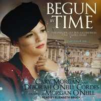 Begun by Time (Elizabethan Time Travel Series Lib/e) （Library）