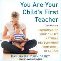 You Are Your Child's First Teacher : Encouraging Your Child's Natural Development from Birth to Age Six, Third Edition （Library）