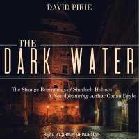 The Dark Water Lib/E : The Strange Beginnings of Sherlock Holmes （Library）