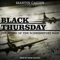 Black Thursday : The Story of the Schweinfurt Raid