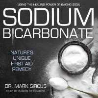 Sodium Bicarbonate : Nature's Unique First Aid Remedy （Library）