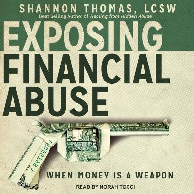 Exposing Financial Abuse : When Money Is a Weapon