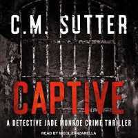 Captive (Detective Jade Monroe Crime Thrillers Lib/e) （Library）