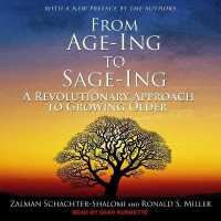 From Age-Ing to Sage-Ing : A Revolutionary Approach to Growing Older
