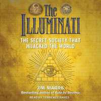 The Illuminati Lib/E : The Secret Society That Hijacked the World （Library）