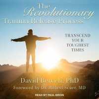 The Revolutionary Trauma Release Process Lib/E : Transcend Your Toughest Times （Library）
