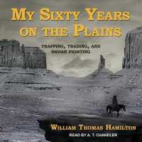 My Sixty Years on the Plains : Trapping, Trading, and Indian Fighting