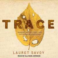 Trace : Memory, History, Race, and the American Landscape