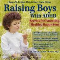 Raising Boys with ADHD : Secrets for Parenting Healthy, Happy Sons （Library）